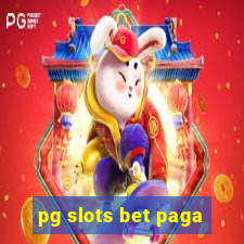 pg slots bet paga